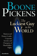 The Luckiest Guy in the World: Business and Finance Leader, Corporate Investor and Champion