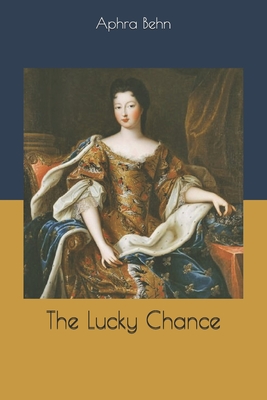 The Lucky Chance - Behn, Aphra