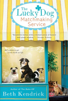 The Lucky Dog Matchmaking Service - Kendrick, Beth