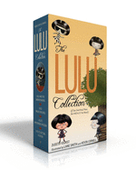 The Lulu Collection (If You Don't Read Them, She Will Not Be Pleased): Lulu and the Brontosaurus; Lulu Walks the Dogs; Lulu's Mysterious Mission; Lulu Is Getting a Sister