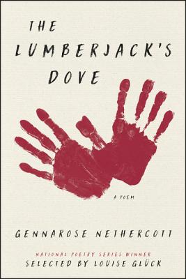 The Lumberjack's Dove: A Poem - Nethercott, GennaRose
