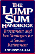 The Lump Sum Handbook: Investment and Tax Strategies for a Secure Retirement