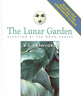 The Lunar Garden: Planting by the Moon Phases