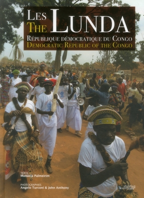 The Lunda: Democratic Republic of the Congo - Soulier, Martine