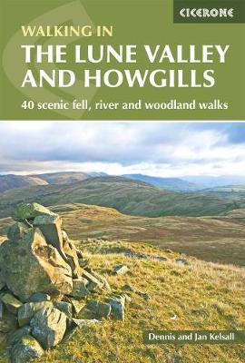The Lune Valley and Howgills: 40 scenic fell, river and woodland walks - Kelsall, Dennis, and Kelsall, Jan