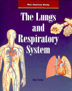 The Lungs and Respiratory System - Parker, Steve