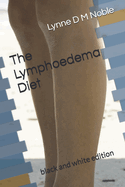 The Lymphoedema Diet: black and white edition