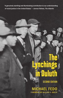 The Lynchings in Duluth: Second Edition - Fedo, Michael, and Green, William (Foreword by)