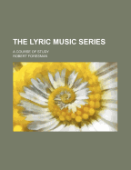 The Lyric Music Series: A Course Of Study