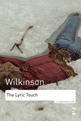 The Lyric Touch: Essays on the Poetry of Excess - Wilkinson, John