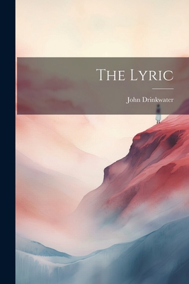 The Lyric - Drinkwater, John