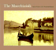 The Macchiaioli: Italian Painters of the Nineteenth Century
