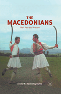 The Macedonians: Their Past and Present