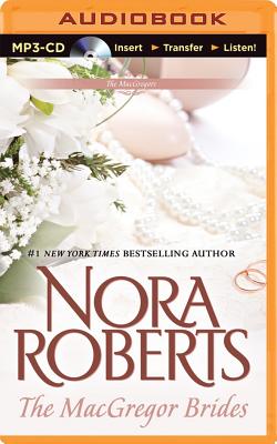 The MacGregor Brides - Roberts, Nora, and Dawe, Angela (Read by)