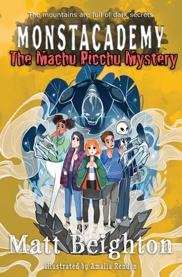 The Machu Picchu Mystery: A (Dyslexia Adapted) Monstacademy Mystery - Beighton, Matt