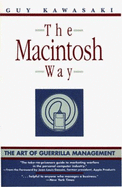 The Macintosh Way - Kawasaki, Guy, and Gassee, Jean-Louis (Designer)
