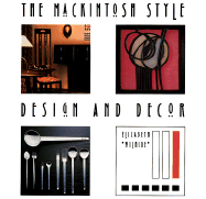 The Mackintosh Style: Design and Decor