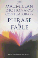 The MacMillan Dictionary of Contemporary Phrase and Fable