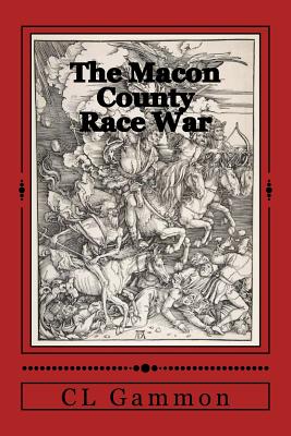 The Macon County Race War - Gammon, CL