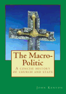 The Macro-Politic: A Concise History of Church and State