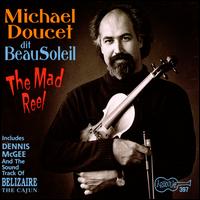 The Mad Reel - Michael Doucet & Beausoleil