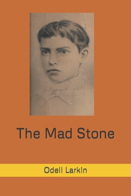 The Mad Stone - Larkin, Odell