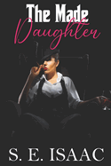 The Made Daughter