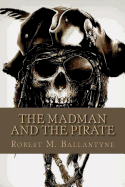 The Madman and the Pirate