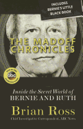 The Madoff Chronicles (Inside the Secret World of Bernie and Ruth)