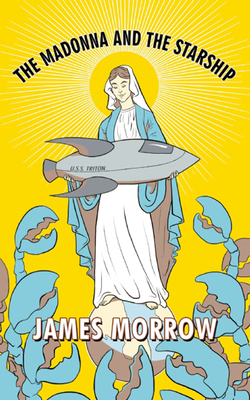 The Madonna and the Starship - Morrow, James