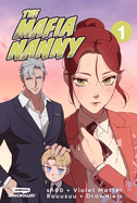 The Mafia Nanny Volume One: A Webtoon Unscrolled Graphic Novel