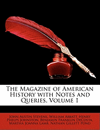 The Magazine of American History with Notes and Queries, Volume 1