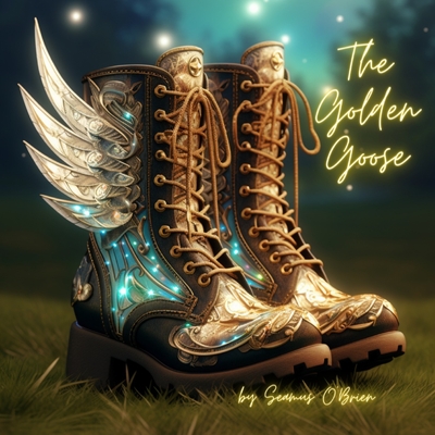 The Magic Boots & the Golden Goose - O'Brien, Seamus