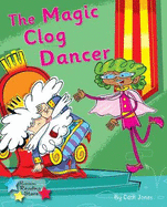The Magic Clog Dancer: Phonics Phase 5