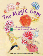 The Magic Gem: A Korean Folktale about Why Cats and Dogs Do Not Get Along? - So-Un, Kim, and Kyoung-Sim, Jeong