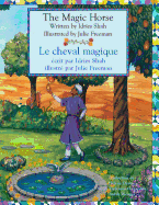 The Magic Horse -- Le Cheval magique: English-French Edition