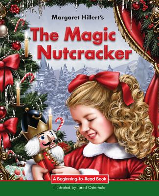 The Magic Nutcracker - Hillert, Margaret, and Osterhold, Jared, and Sensitive Chaos