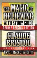 The Magic of Believing & Tnt: It Rocks the Earth with Study Guide: Deluxe Special Edition