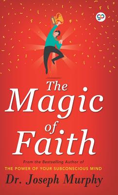 The Magic of Faith - Murphy, Joseph