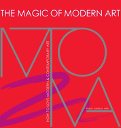 The Magic of Modern Art-How to Love Modern & Contemporary Art
