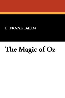 The Magic of Oz - Baum, L Frank