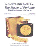 The Magic of Perfume: The Perfumes of Caron - Monsen, Randall B, and Monson, and Baer, George