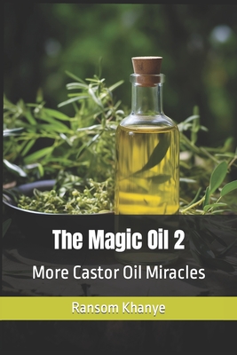 The Magic Oil 2: More Castor Oil Miracles - Khanye, Ransom