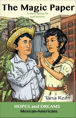 The Magic Paper: Mexican-Americans: A Story Based on Real History - Reiff, Tana