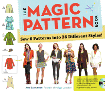 The Magic Pattern Book: Sew 6 Patterns Into 36 Different Styles!