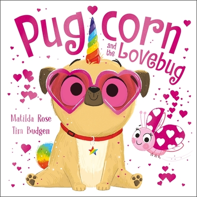 The Magic Pet Shop: Pugicorn and the Lovebug - Rose, Matilda