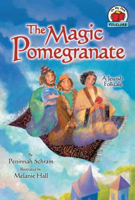 The Magic Pomegranate - Schram, Peninnah