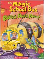 The Magic School Bus: Bugs, Bugs, Bugs!