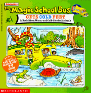 The Magic School Bus Gets Cold Feet: A Book about Hot-And Cold-Blooded...