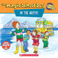 The Magic School Bus in the Arctic: A Book about Heat: A Book about Heat
